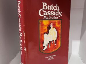 1975 – Butch Cassidy, My Brother – Lula Parker Betenson – Hardcover