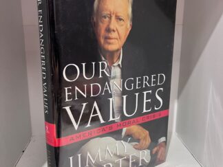 2005 – Our Endangered Values: America’s Moral Crisis – Jimmy Carter (Signed) – Hardcover