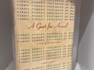 1956 – A Goat for Azazel: A Novel Of Christian Origins – Vardis Fisher (Signed First Edition) – Hardcover