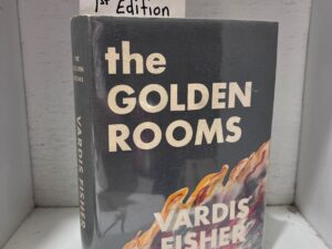 1944 – The Golden Rooms – Vardis Fisher (Signed First Edition) – Hardcover