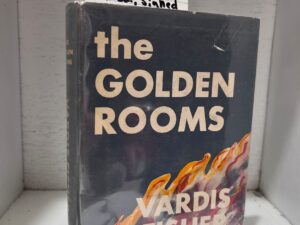 1944 – The Golden Rooms – Vardis Fisher (Signed First Edition) – Hardcover