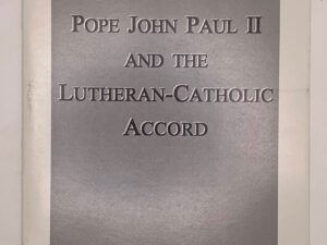 Pope John Paul II and The Lutheran-Catholic Accord (2003) John Vennari