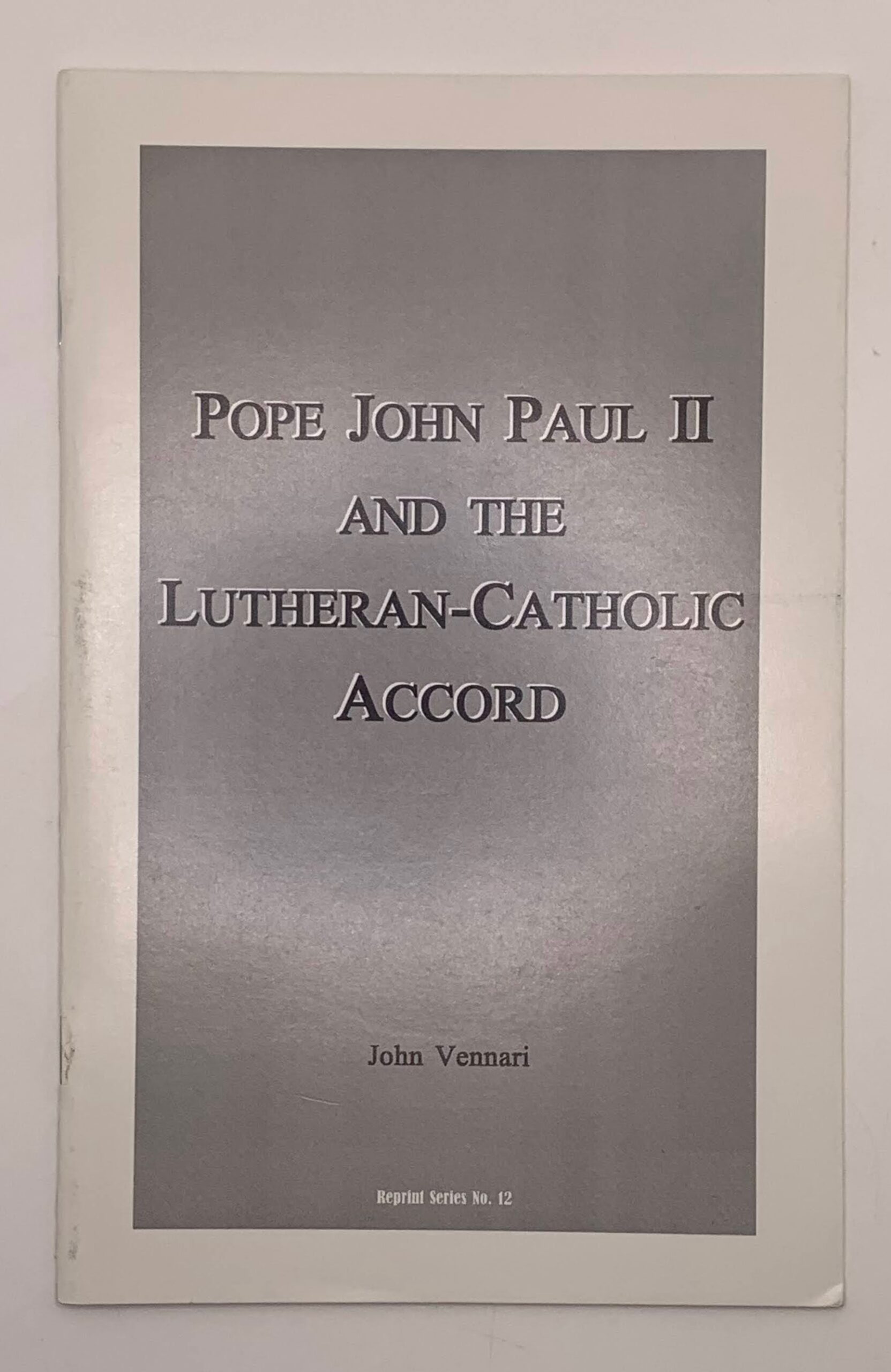 Pope John Paul II and The Lutheran-Catholic Accord (2003) John Vennari