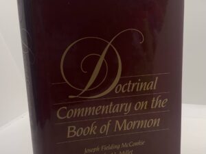 Doctrinal Commentary on the Book of Mormon: Vol. II―Jacob through Mosiah (1988) ~ by Joseph Fielding McConkie, and Robert L. Millet