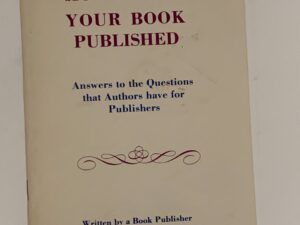 How to Get Your Book Published (1976) Written by a Book Publisher, John D. Hawkes