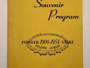 Pioneer Stake 1904-1954 Golden Jubilee – Anniversary Souvenir Program