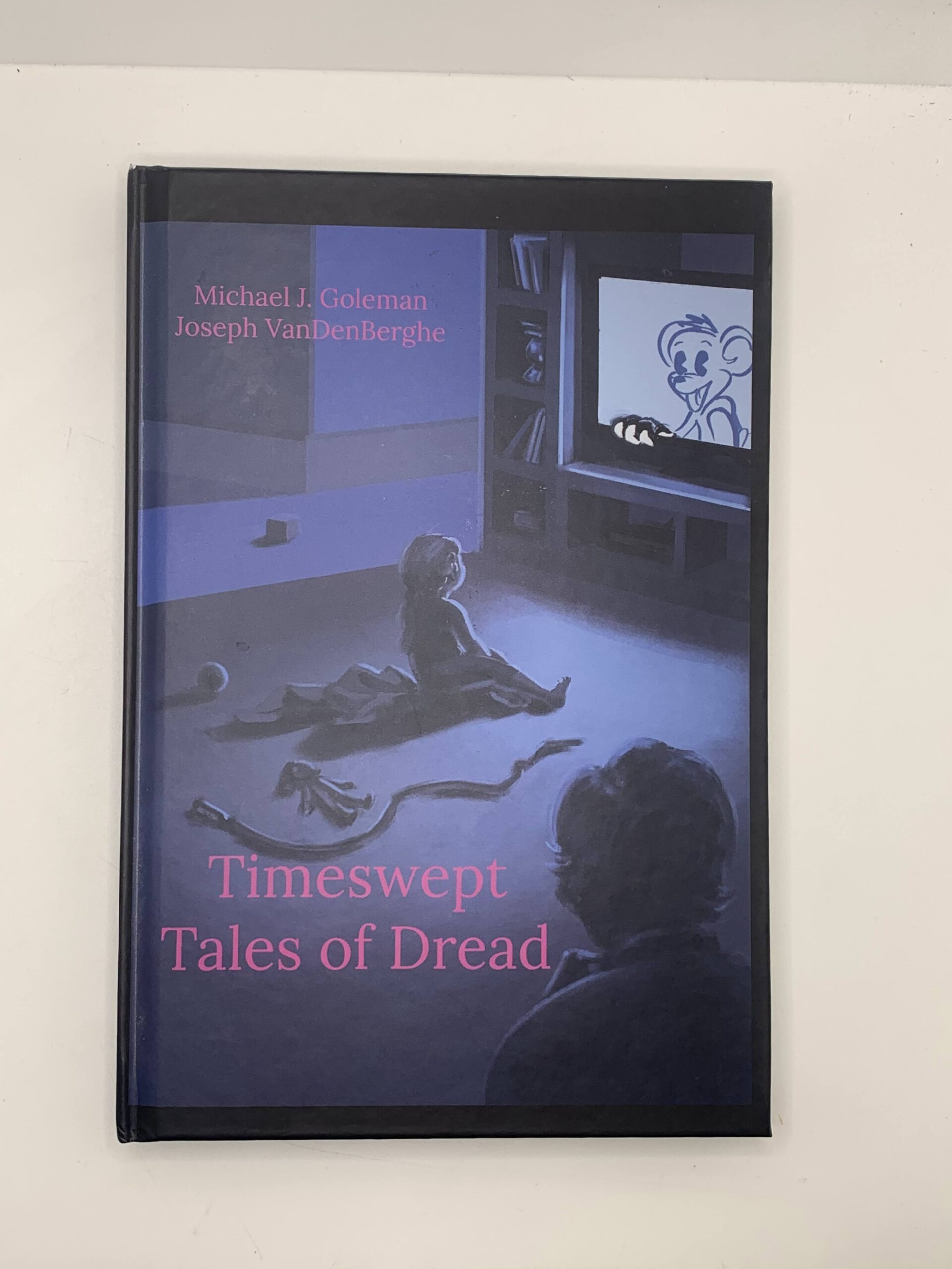 Timeswept Tales of Dread (2021) by: Michael J. Coleman, Joseph VanDenBerghe