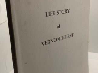 Life Story of Vernon Hurst ~ by Vernon Hurst, and Curtis A. Taylor