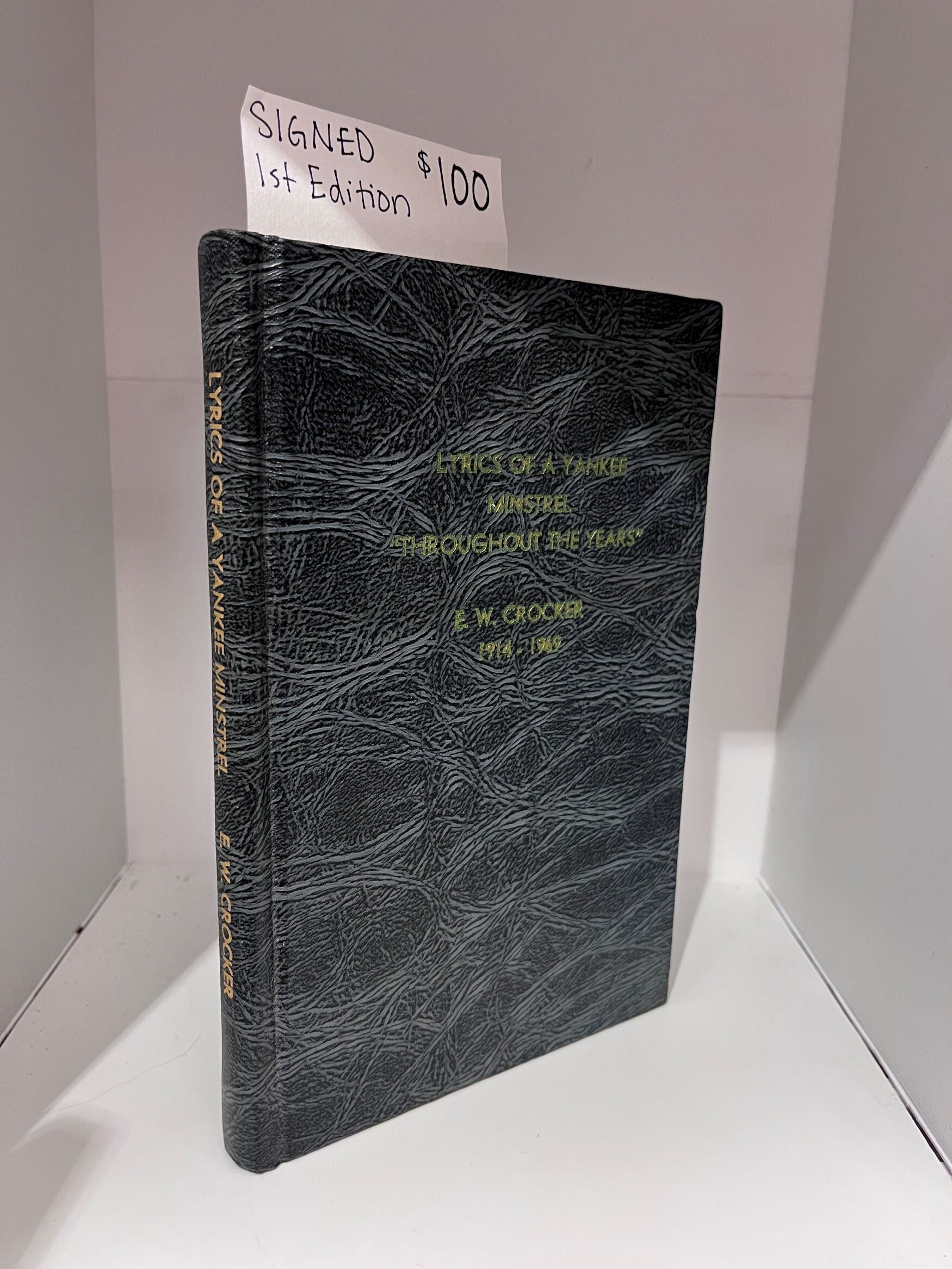 1969 – Lyrics of a Yankee Minstrel: “Throughout the Years” – E. W. Crocker (Signed First Edition) – Hardcover