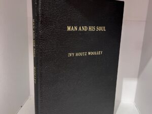 1933 – Man and His Soul – Ivy Houtz Woolley (Signed) – Hardcover