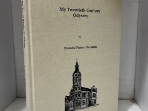 1990 – My Twentieth Century Odyssey – Blanche Parker Harnden (Signed) – Hardcover
