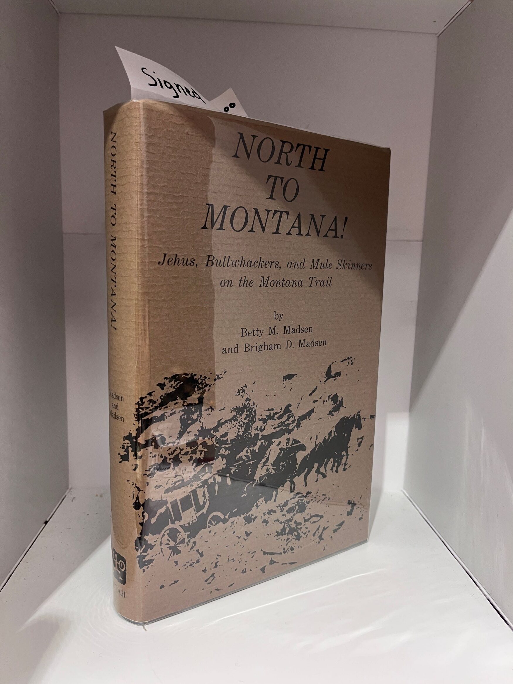 1980 – North to Montana! – Betty M. Madsen, Brigham D. Madsen (Signed) – Hardcover