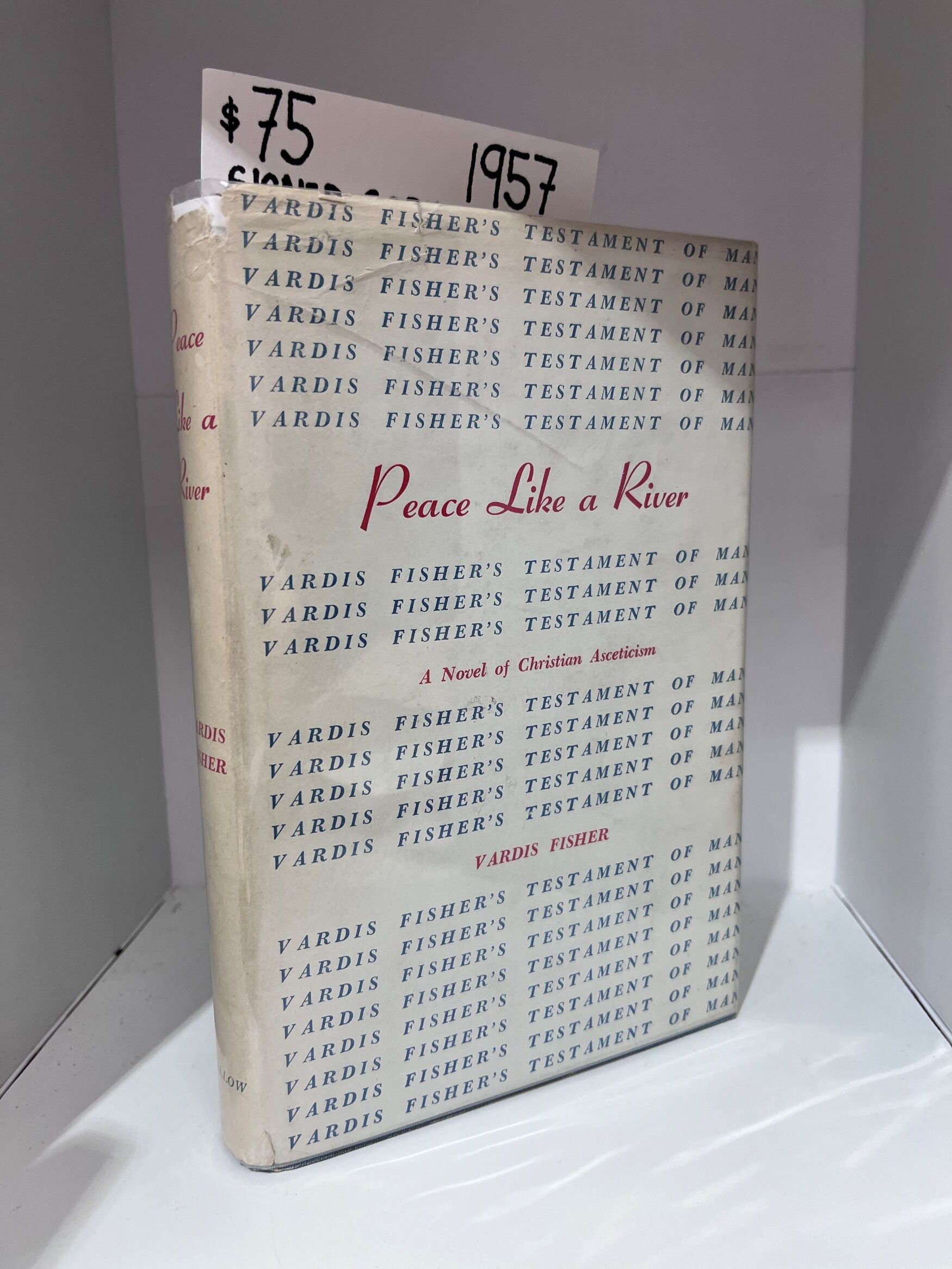 1957 – Peace Like a River: A Novel Of Christian Asceticism – Vardis Fisher (Signed First Edition) – Hardcover