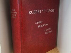 Robert “T” Grose / Grose Brockway / Tueller Herzog — Genealogy *** History Before and After