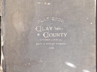 1886 --- Very Large Size --- Plat Book of Clay County, Nebraska --- George W. Davy and J. S. Dunlap  --- 18" x 14"