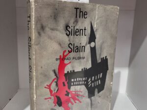 1958 – The Silent Slain – Chad Pilgrim – Hardcover