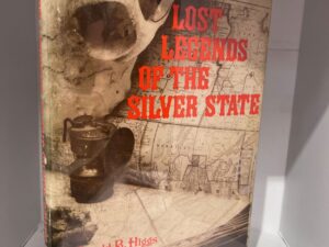 1976 – Lost Legends of The Silver State – Gerald B. Higgs (Signed First Edition) – Hardcover