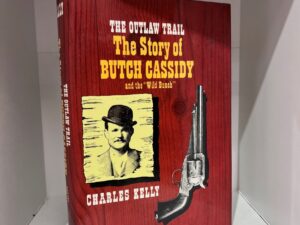 1938 – The Outlaw Trail: The Story of Butch Cassidy and the “Wild Bunch” – Charles Kelly – Hardcover