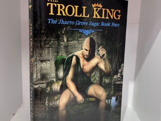 2015 - The Troll King, The Jharro Grove Saga: Book Four - Trever H. Cooley (Signed) - Paperback