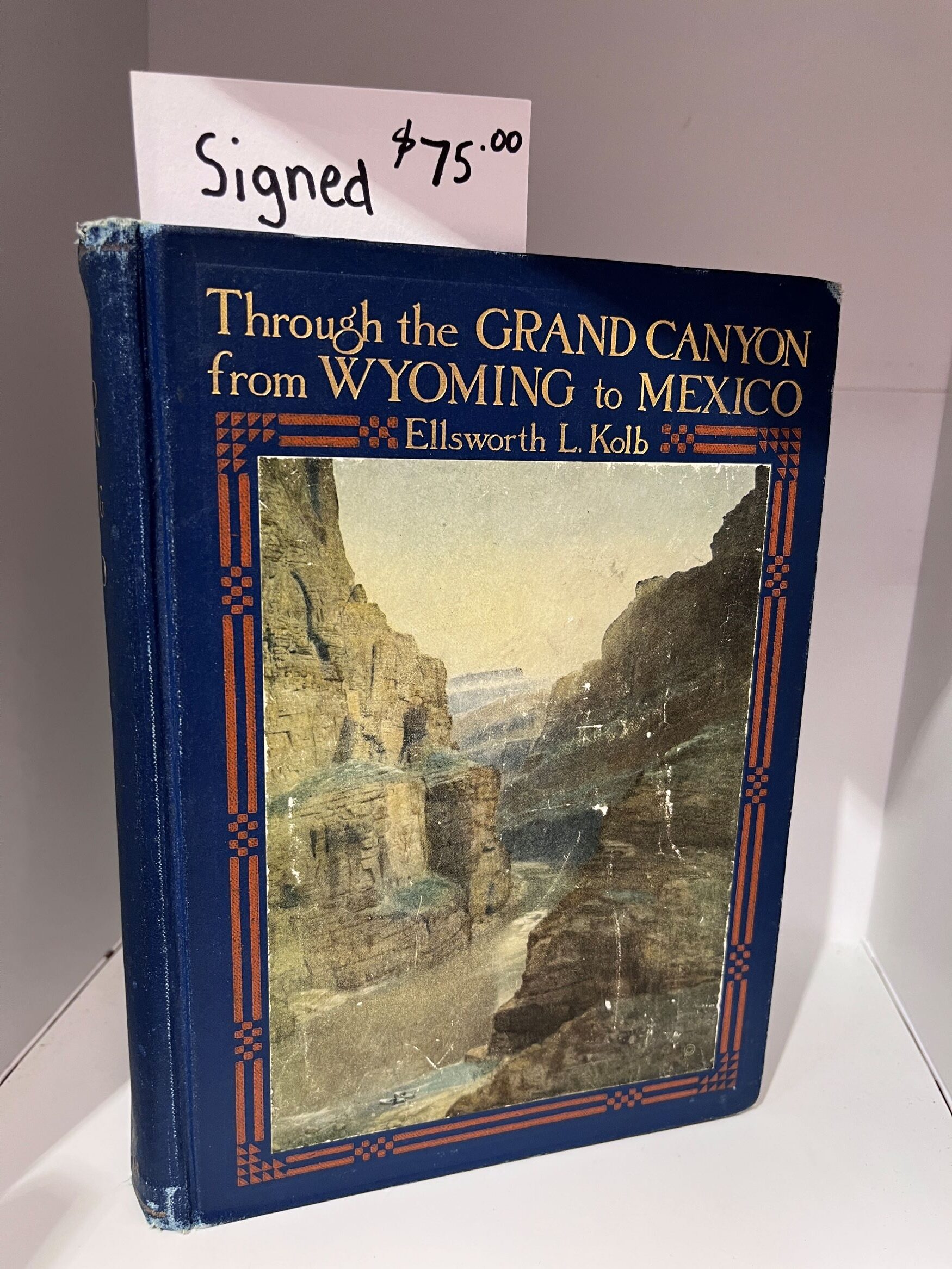 1920 – Through the Grand Canyon from Wyoming to Mexico – Ellsworth L. Kolb (Signed) – Hardcover