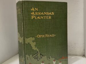 1896 – An Arkansas Planter (First Edition), Opie Read, Hardcover
