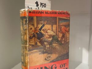 1937 – King of the Bush (First Edition), William MacLeod Raine, Hardcover