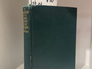 1912 – The Wilderness of the North Pacific Coast Islands (First Edition), Charles Sheldon, Hardcover