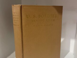 1937 - U.S. Soldiers Invade Utah (First Edition), E. Cecil McGavin, Hardcover