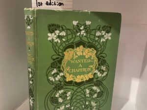 1902 – Wanted A Chaperon (First Edition), Paul Leicester Ford, Hardcover