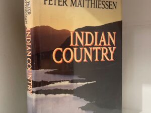 1984 – Indian Country (First Edition), Peter Matthiessen, Hardcover