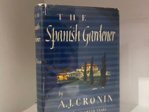 1950 – The Spanish Gardener, A.J. Cronin (First Edition), Hardcover