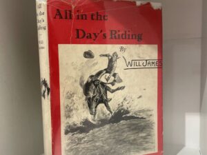 (1945) All in the Day’s Riding (First Edition), Will James, Hardcover w/ Dust Jacket