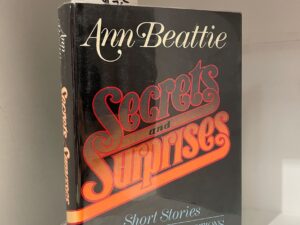 (1978) Secrets and Surprises (First Edition, Signed), Ann Beattie, Hardcover w/ Dust Jacket