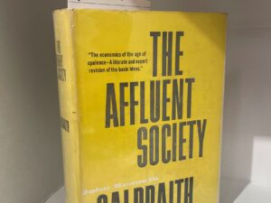 1958 – The Affluent Society, John Kenneth Galbraith (First Edition), Hardcover