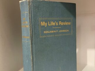 My Life’s Review, Benjamin F. Johnson, Hardcover
