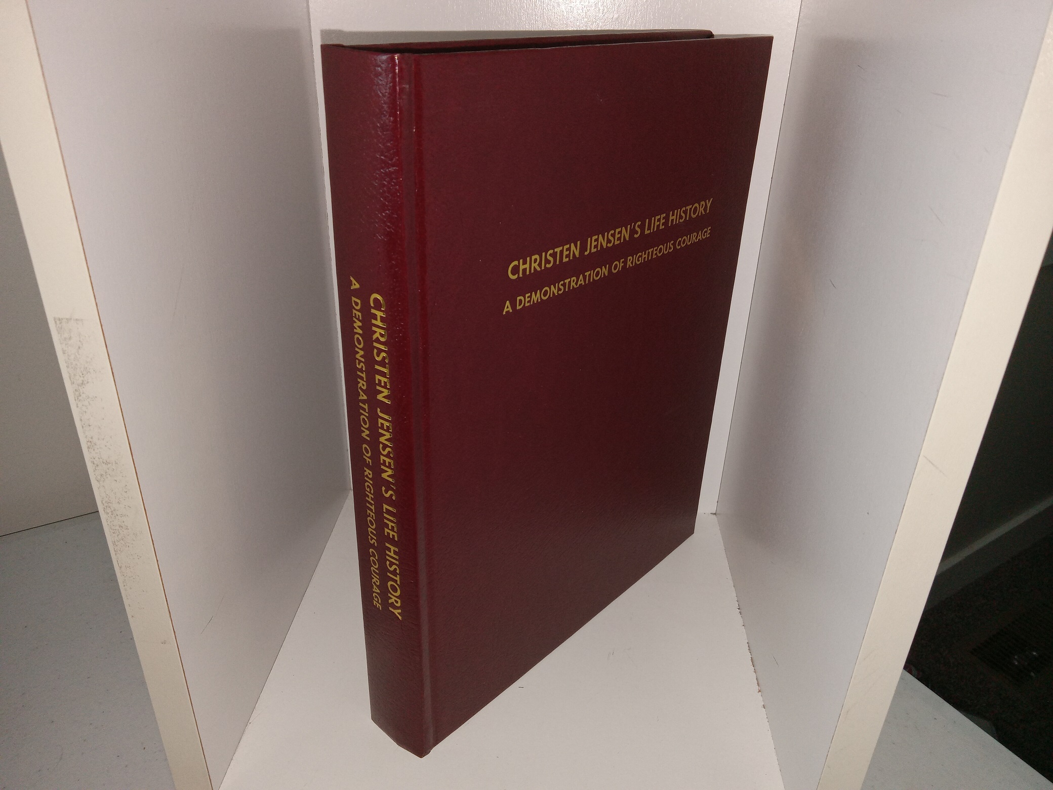 Christen Jensen’s Life History: A Demonstration of Righteous Courage (2013) ~ Written and Compiled by Karma Jensen Claunch, Granddaughter