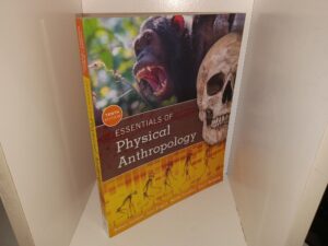 Essentials of Physical Anthropology (10th Edition) (2017) ~ by Robert Jurmain, Lynn Kilgore, Wenda Travathan, Eric J. Bartelink