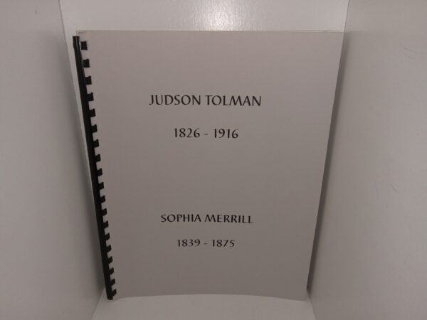 Judson Tolman 1826-1916, Sophia Merrill 1839-1875 (Unknown Publishing Date) ~ Unknown Author