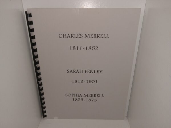 Charles Merrell 1811-1852, Sarah Fenley 1819-1901, Sophia Merrell 1839-1875 (Unknown Publishing Date) ~ Unknown Author