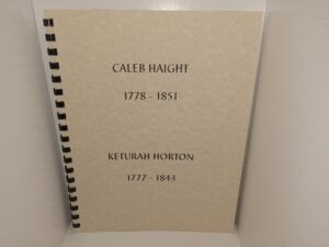 Caleb Haight, 1778-1851, Keturah Horton, 1777-1843 (Unknown Publishing Date) ~ Compiled and Written by His 2nd Great-Grandaughter, Mildred Neeley Oliver