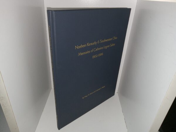 Northern Kentucky & Southwestern Ohio, Memories of Catherine Legner Seifert 1902-1986 (2003) ~ by Mary M. Kaiser, and Catherine C. Berger