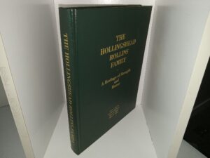 The Hollingshead Rollins Family: A Heritage of Strength and Honor (1966) ~ by Deon Creager Smith