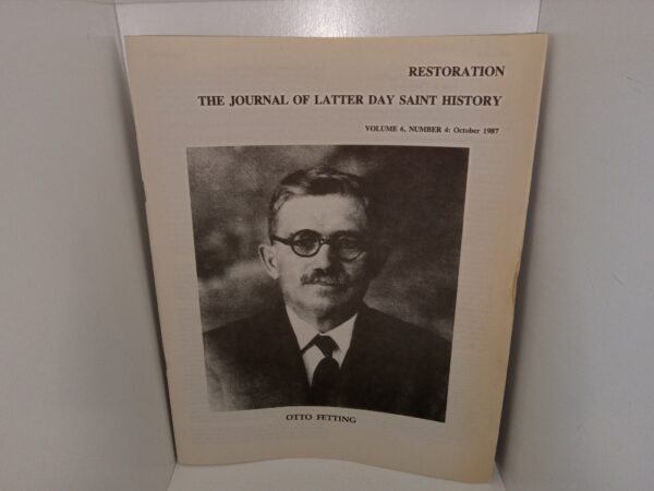 Restoration: The Journal of Latter Day Saint History: Vol. 6, No. 4, October 1987 (1987)