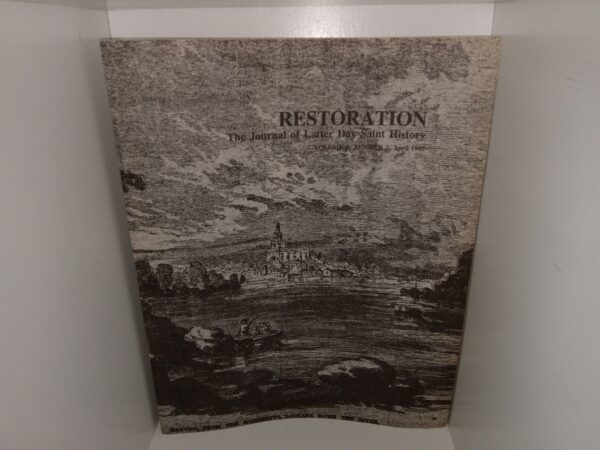 Restoration: The Journal of Latter Day Saint History: Vol. 6, No. 2, April 1987 (1987)