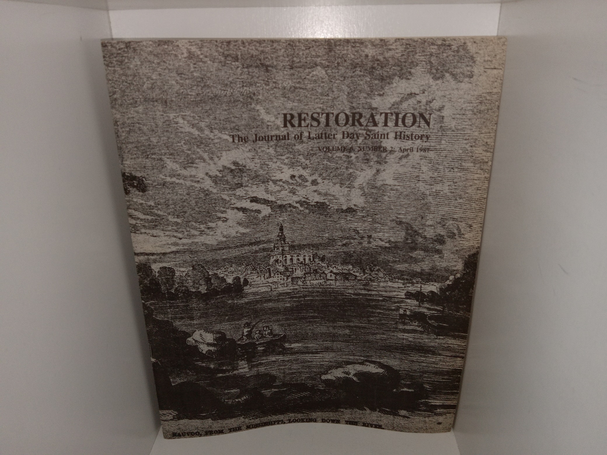 Restoration: The Journal of Latter Day Saint History: Vol. 6, No. 2, April 1987 (1987)