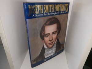 Joseph Smith Portraits: A Search for the Prophet’s Likeness (1998) ~ by Ephraim Hatch