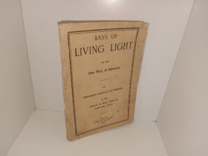 Rays of Living Light on the One Way of Salvation (1914) ~ by President Charles W. Penrose