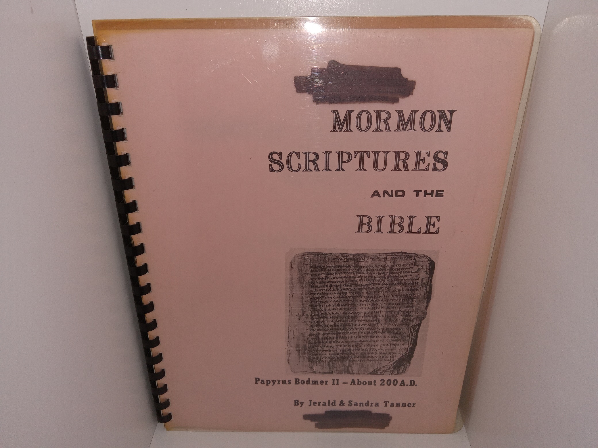 Mormon Scriptures and the Bible: Papyrus Bodmer II – About 200 A.D. (1970) ~ by Jerald and Sandra Tanner
