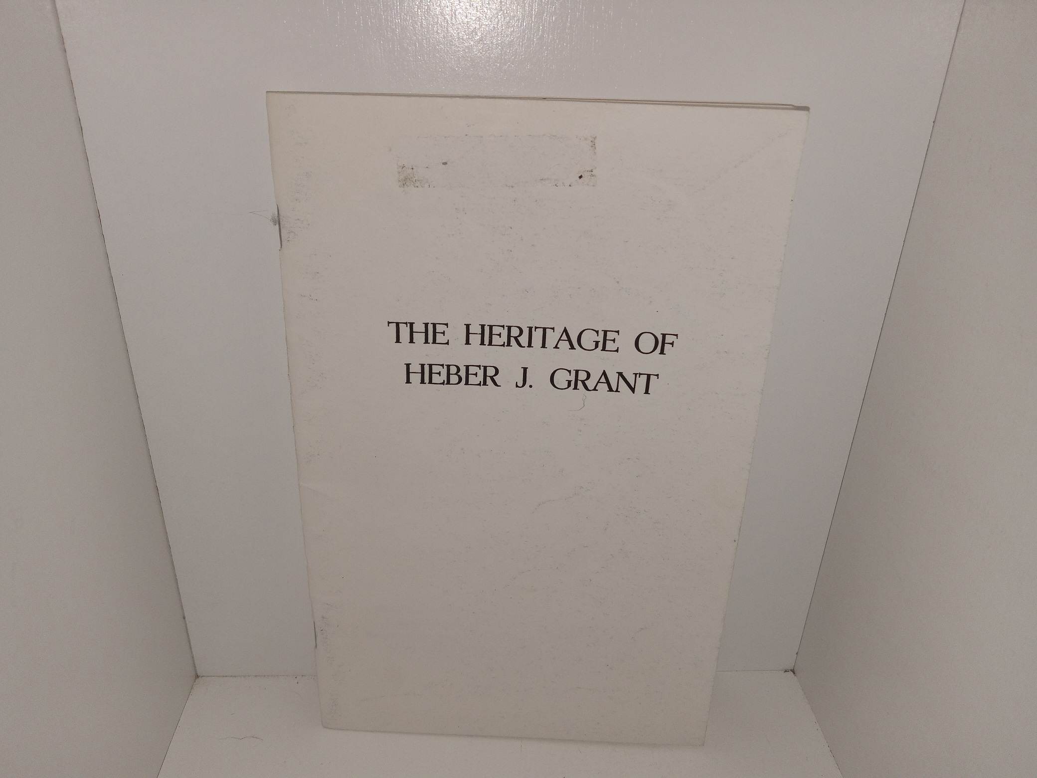 The Heritage of Heber J. Grant (1961) ~ by Truman G. Madsen – Eborn Books