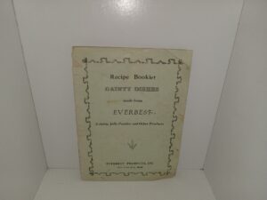 Recipe Booklet Dainty Dishes Made From Everbest Gelatin, Jelly Powder and Other Products (Unknown Publishing Date) ~ Unknown Author